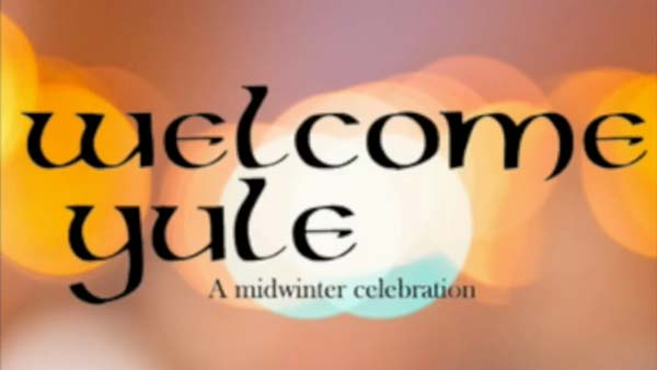 Welcome Yule: A Midwinter Celebration